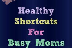 healthy shortcuts for busy moms