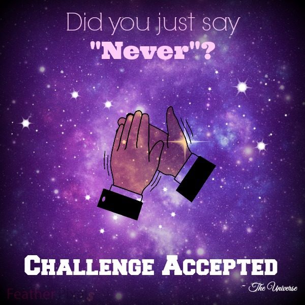 never say never