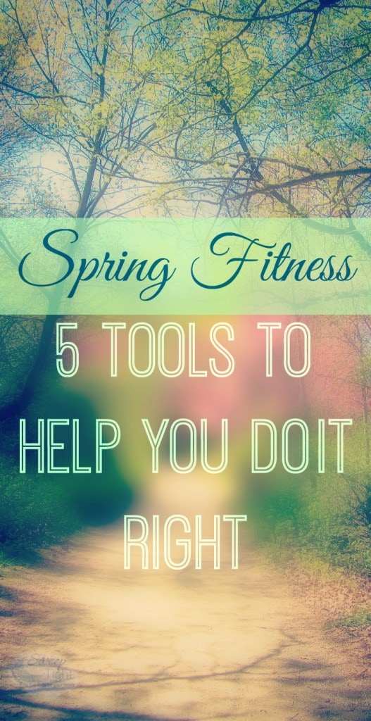 Spring Fitness - 5 Tools to Help you do it Right