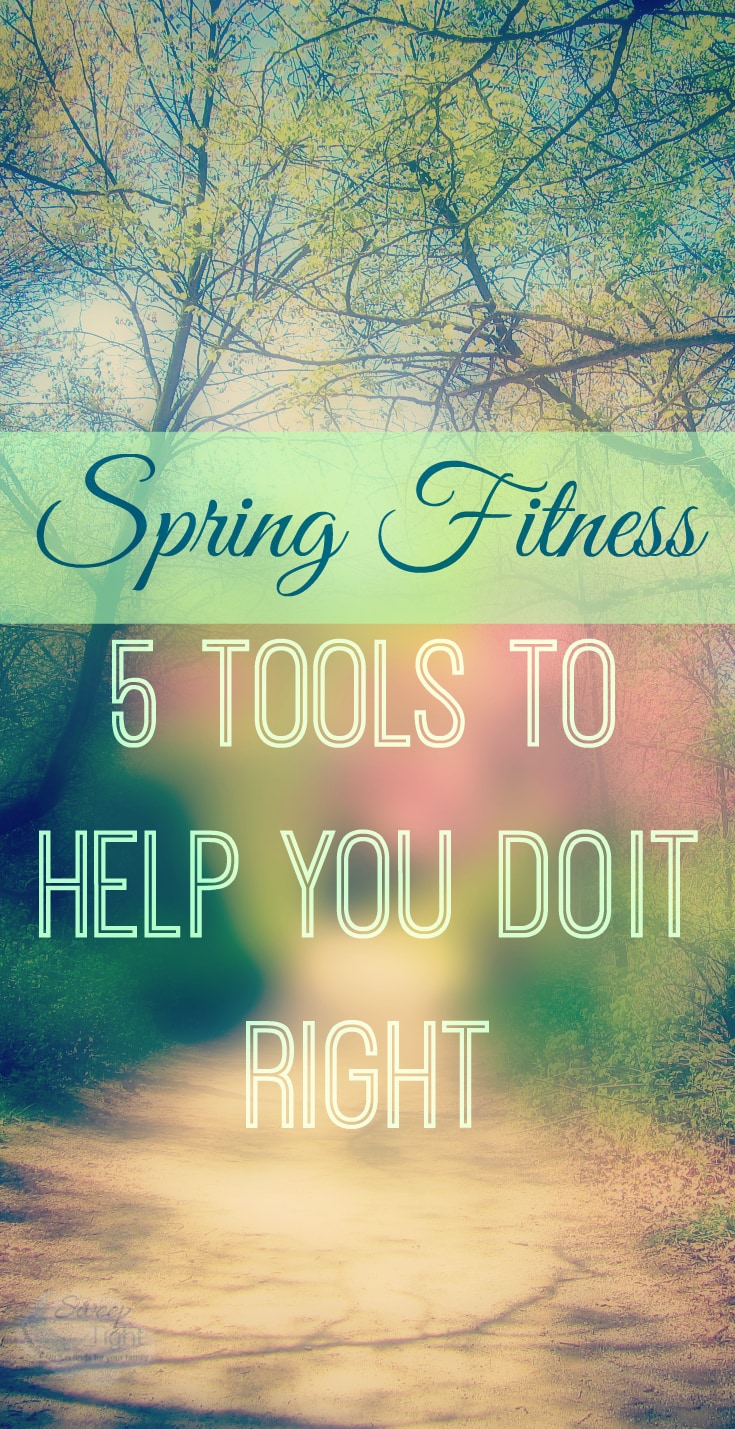Spring Fitness – 5 Tools to Help you do it Right