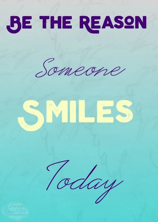 Be the reason someone smiles today