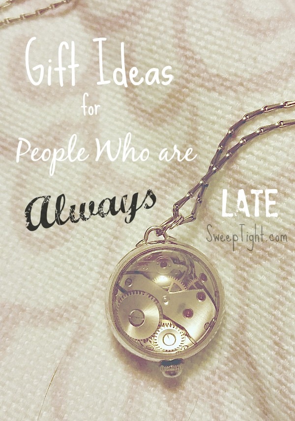 A watch with text saying "gift ideas for people who are always late."