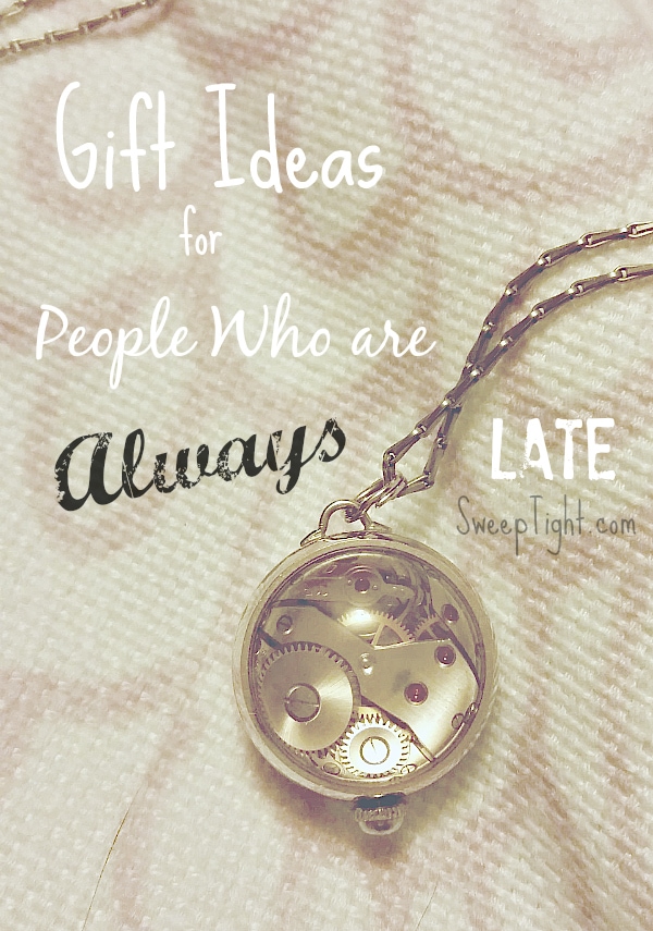 Gifts for people who are always late