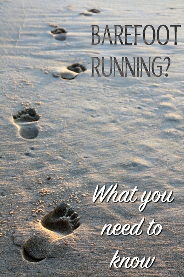 Barefoot Running - What You Need To Know