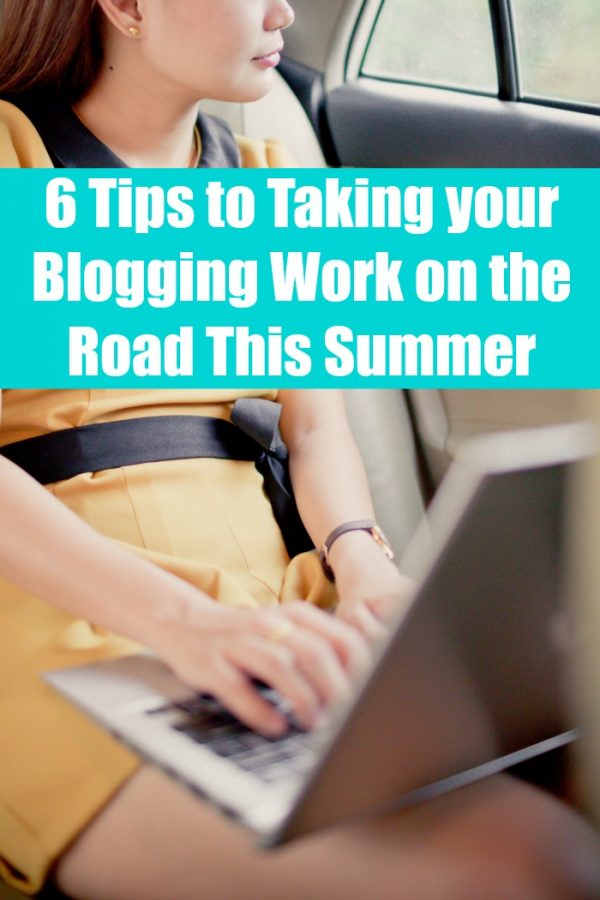 6 Tips to Taking your Blogging Work on the Road