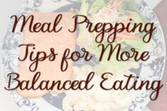 Meal Prepping Tips for More Balanced Eating