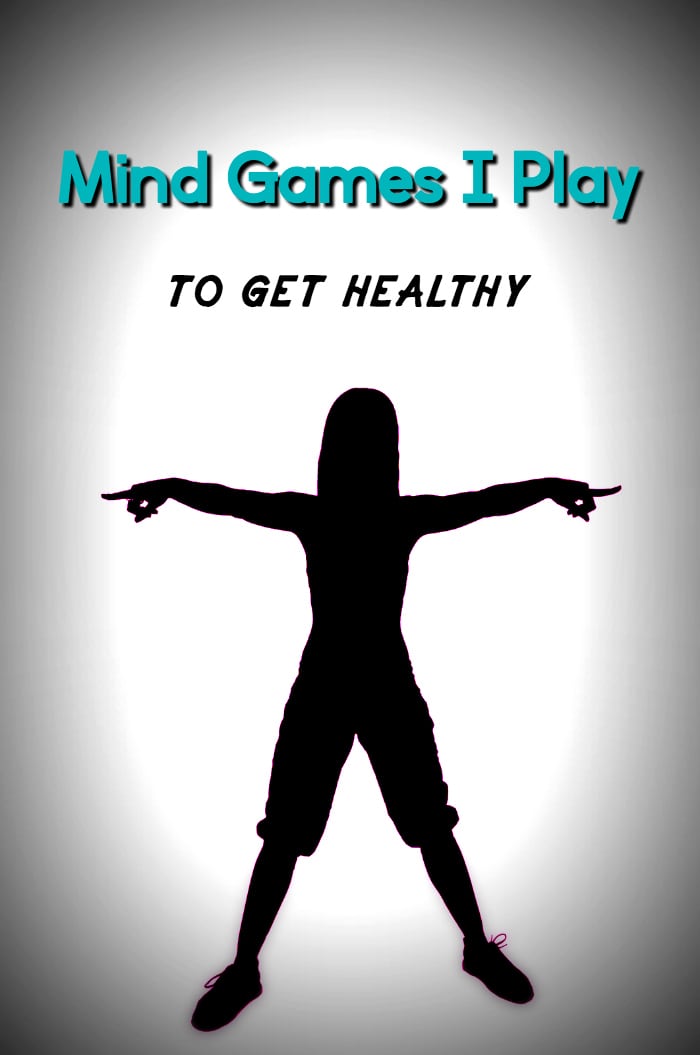 Get Healthy and Stay Healthy - Mind Games I Play