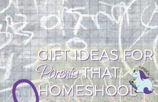 Gift Ideas for parents that homeschool kids