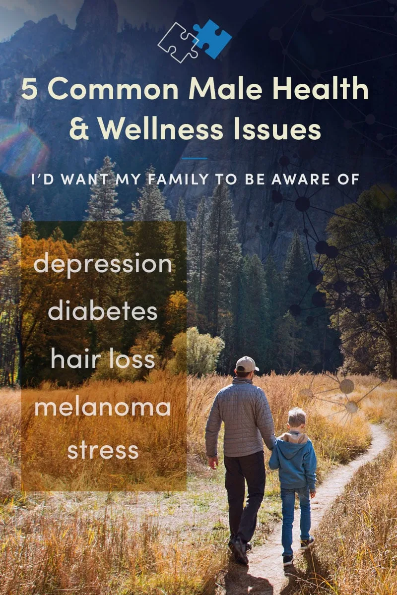 5 Common Male Health & Wellness Issues I'd Want My Family to Be Aware Of