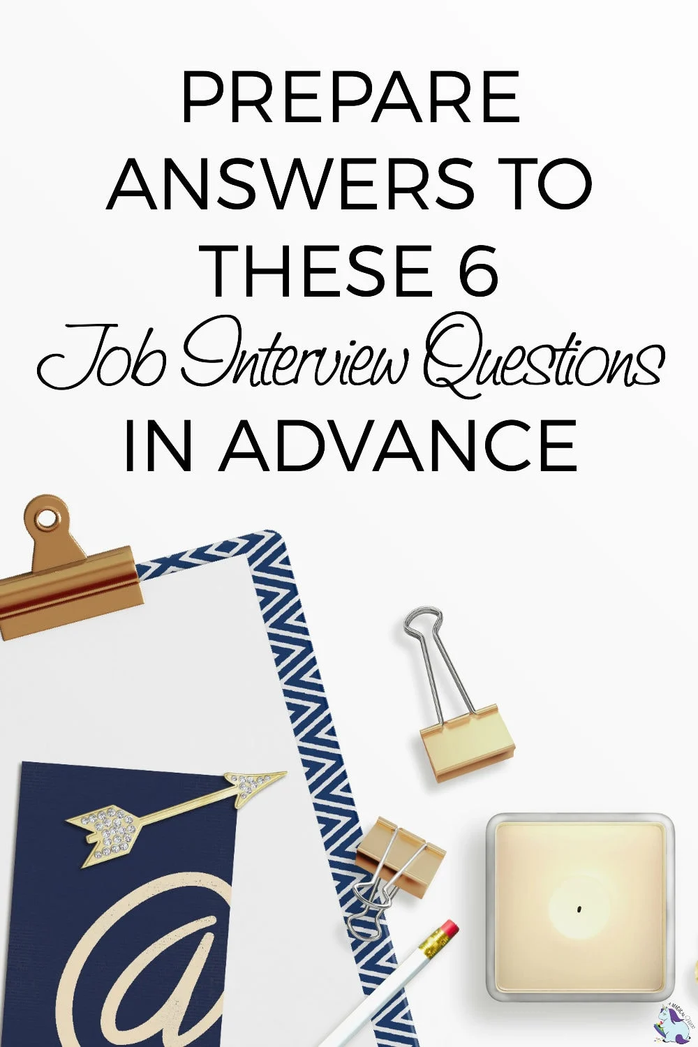 The Big 6 Job Interview Questions You’ll Want to Prepare for in Advance