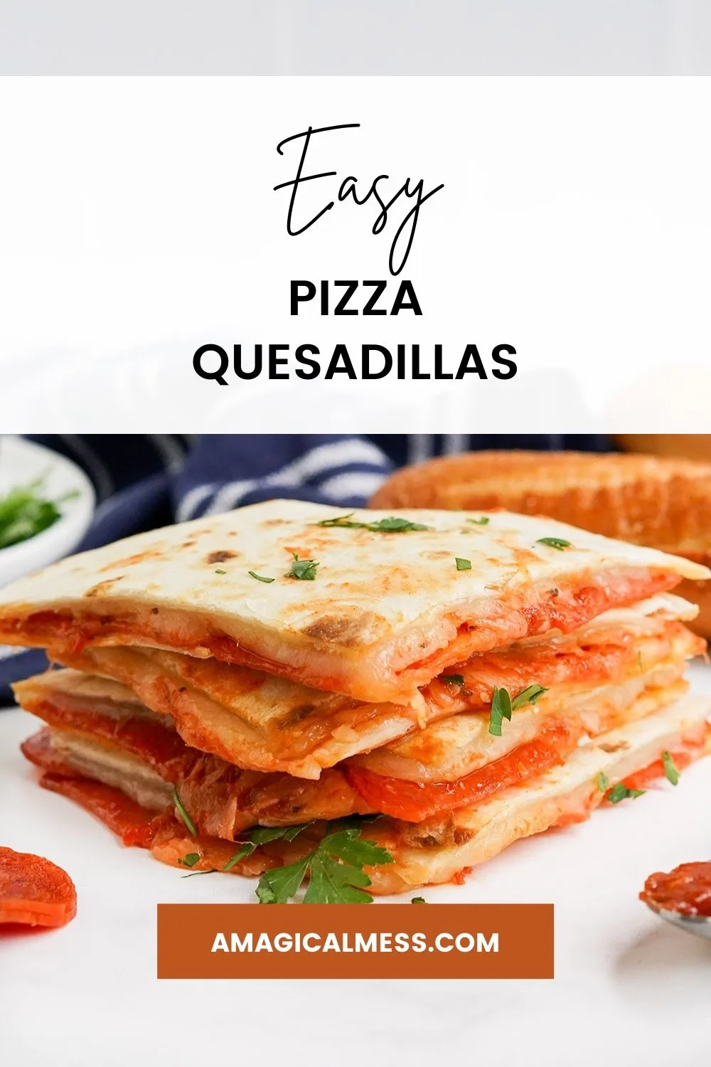 Stacked pizza quesadillas.